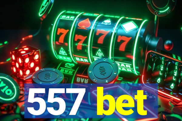 557 bet